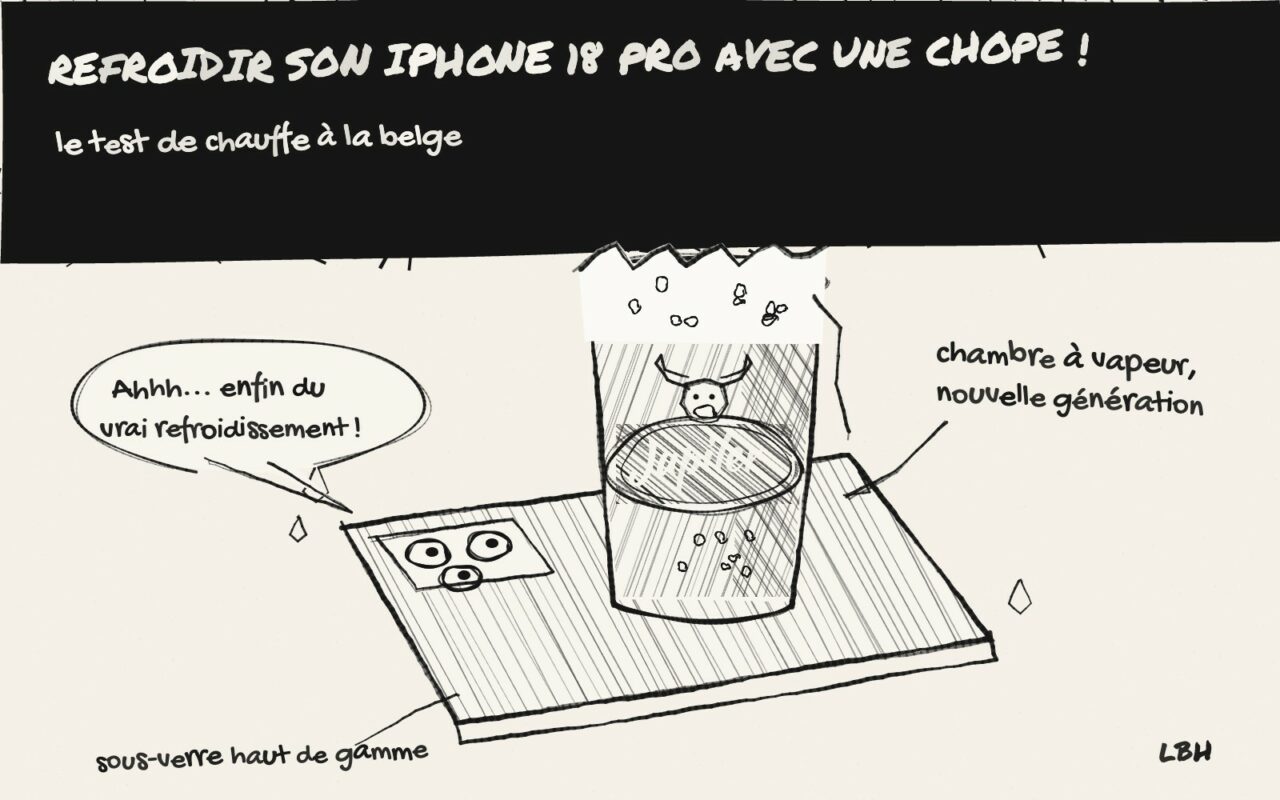 Dessin de presse : un verre de Jupiler posé sur un iPhone 18 Pro qui sert de sous-verre ; le téléphone soupire « Ahhh... enfin du vrai refroidissement ! »
