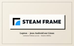 Logo Steam Frame pose sur un fond papier, avec la mention Lepton, jeux Android sur Linux